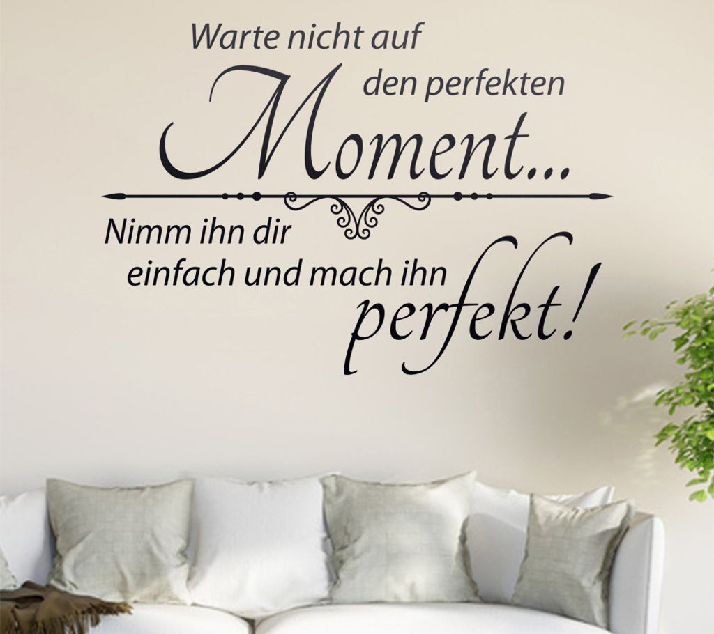 Warte nicht auf den perfekten ... Wandtattoo in 6 Größen - Wandaufkleber Wall Sticker - Dekoration, Küche, Wohnzimmer, Schlafzimmer, Badezimmer