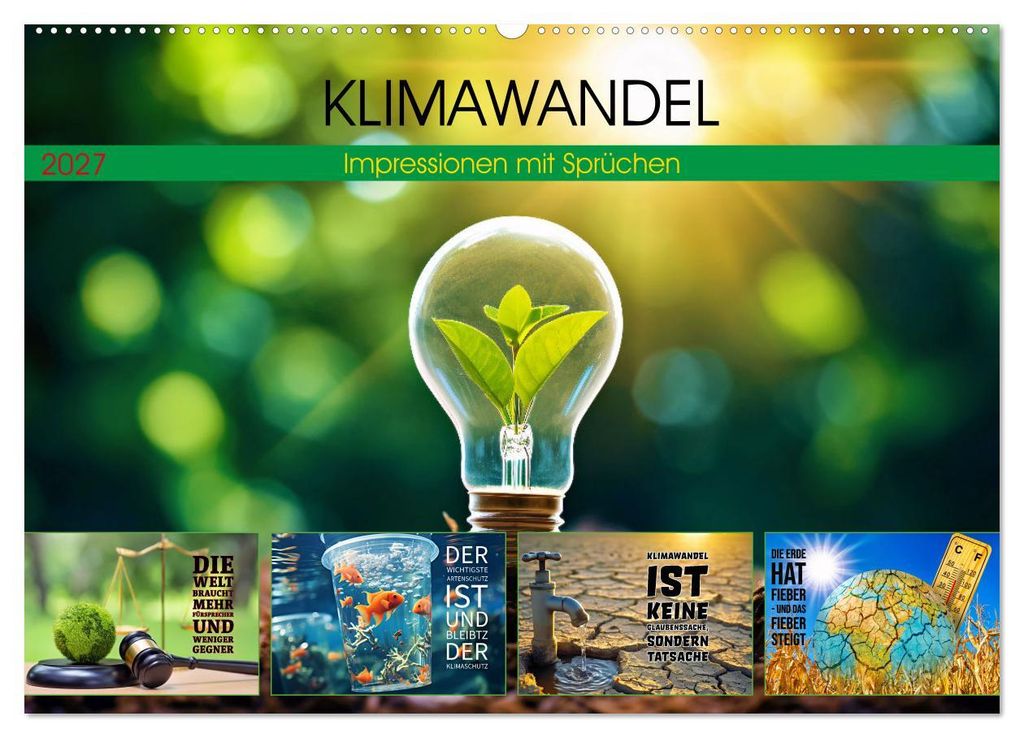 KLIMAWANDEL - Impressionen mit Sprüchen (Wandkalender 2027 DIN A2 quer), CALVENDO Monatskalender
