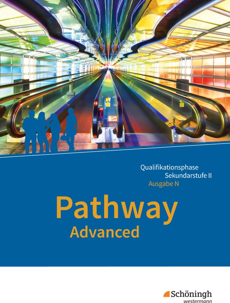 Pathway Advanced - Lese- und Arbeitsbuch Englisch für die Qualifikationsphase der gymnasialen Oberstufe. Niedersachsen