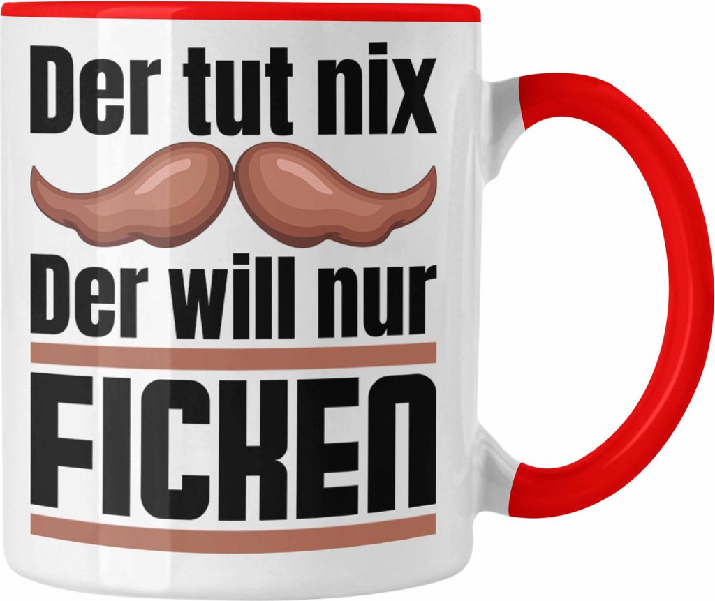 Trendation - Der Tut Nix Der Will Nur Fi.... Tasse Geschenk Männer Freund Geschenkidee Liebe Valentinstag Versaut (Rot)