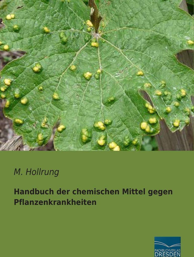 Handbuch der chemischen Mittel gegen Pflanzenkrankheiten