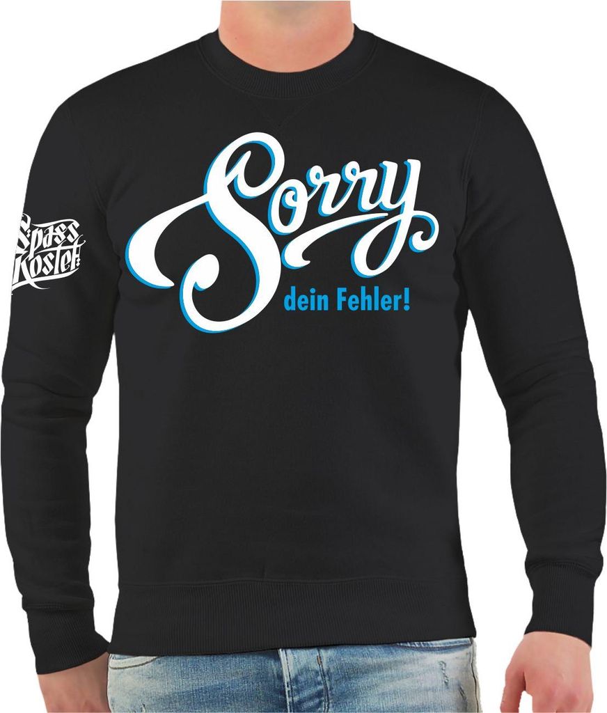 Herren Sweatshirt Sorry DEIN Fehler