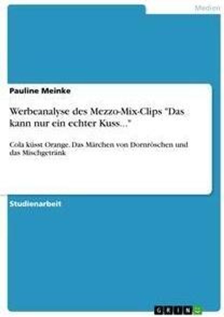 Werbeanalyse des Mezzo-Mix-Clips "Das kann nur ein echter Kuss..."