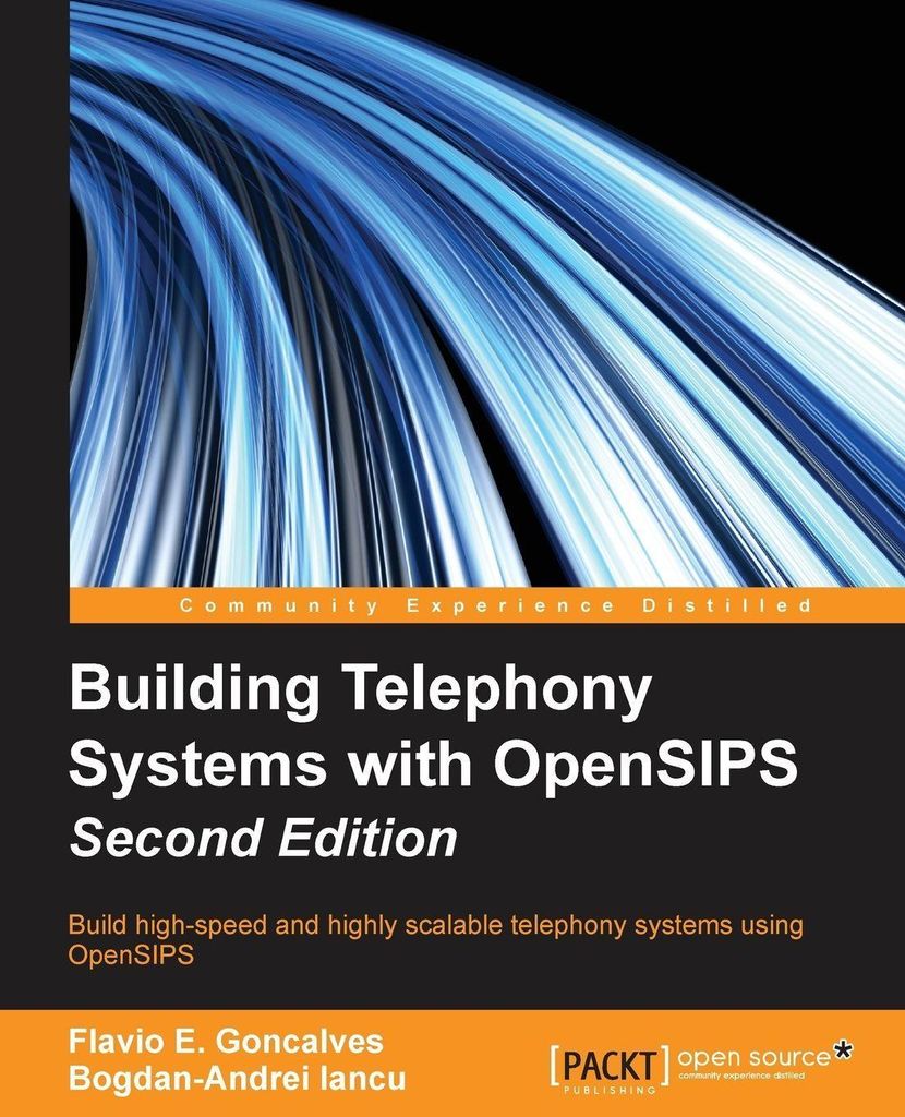 Building Telephony Systems with OpenSIPS - Second Edition. Goncalves, Flavio.