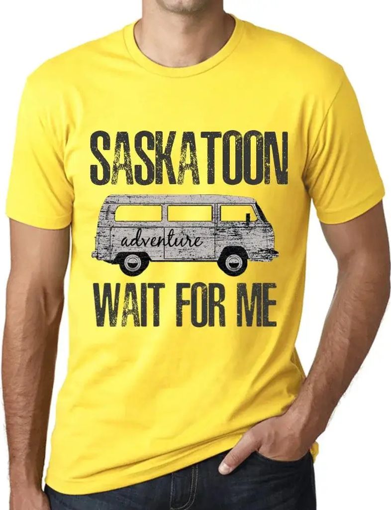 Herren Grafik T-Shirt Abenteuer warten auf mich in Saskatoon – Adventure Wait For Me In Saskatoon – Öko-Verantwortlich Vintage Jahrgang Kurzarm