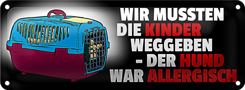 Blechschild Spruch 27x10cm Hund war allergisch Kinder weg Dekoration