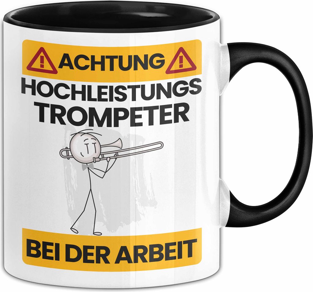 Trompeter Tasse Geschenk Lustiger Spruch Geschenkidee für Trompeter Achtung Hochleistungs Trompeter Bei Der Arbeit (Schwarz)