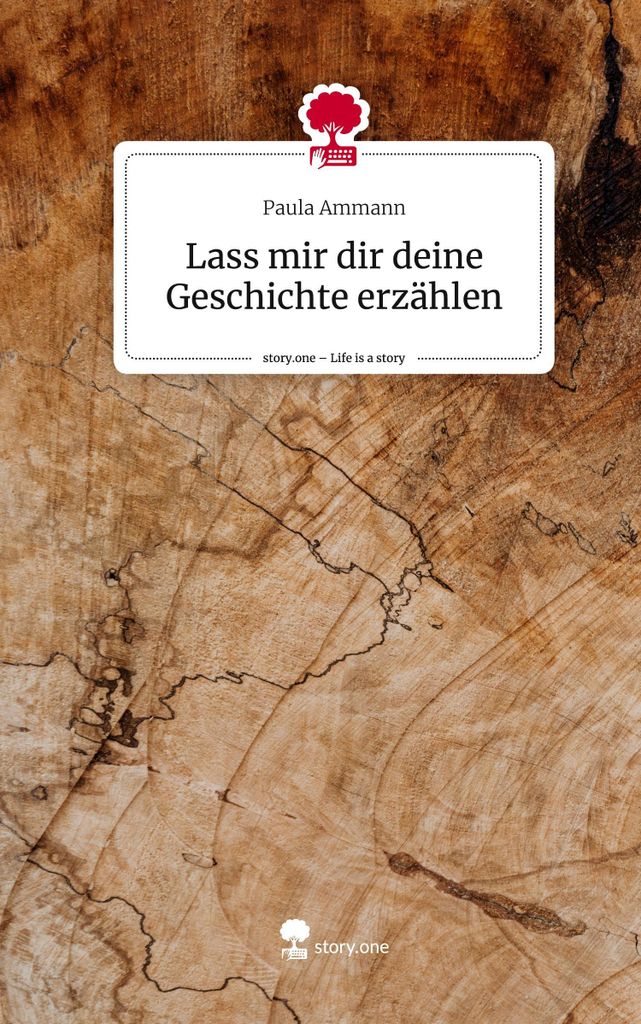 Lass mir dir deine Geschichte erzählen. Life is a Story - story.one