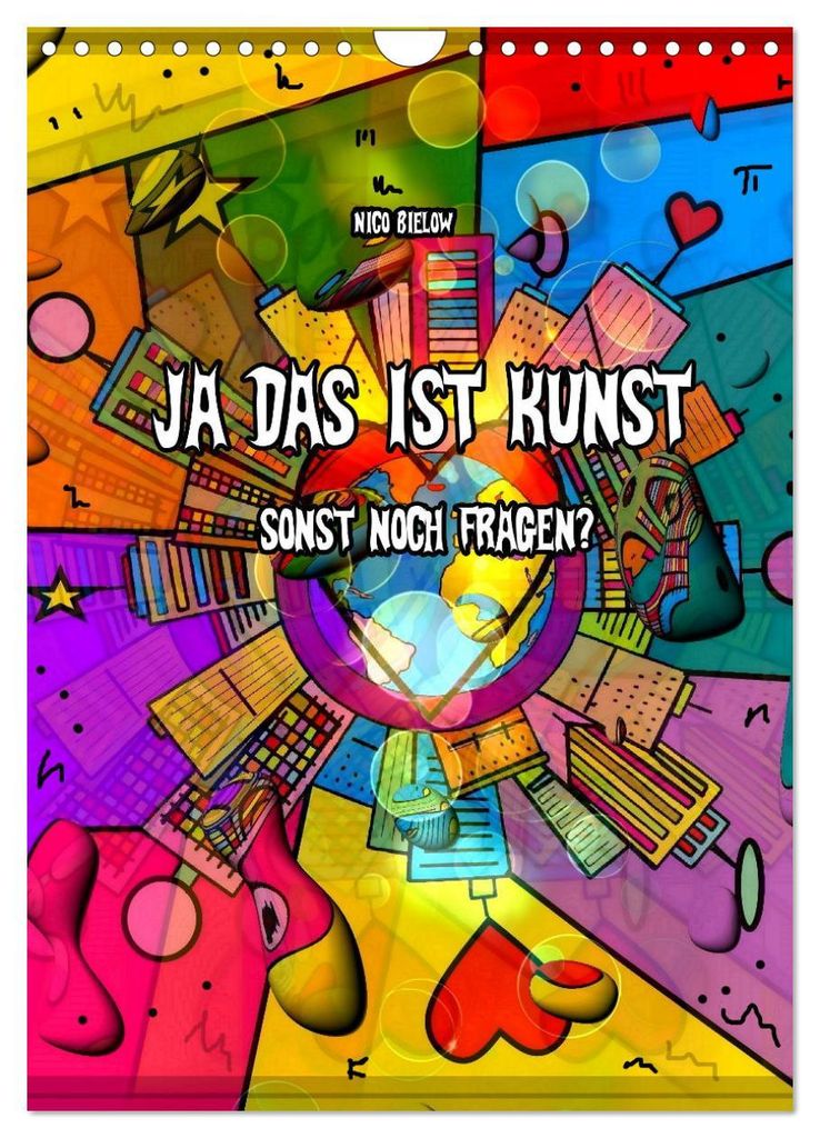 Ja das ist Kunst, sonst noch Fragen (Wandkalender 2027 DIN A4 hoch), CALVENDO Monatskalender