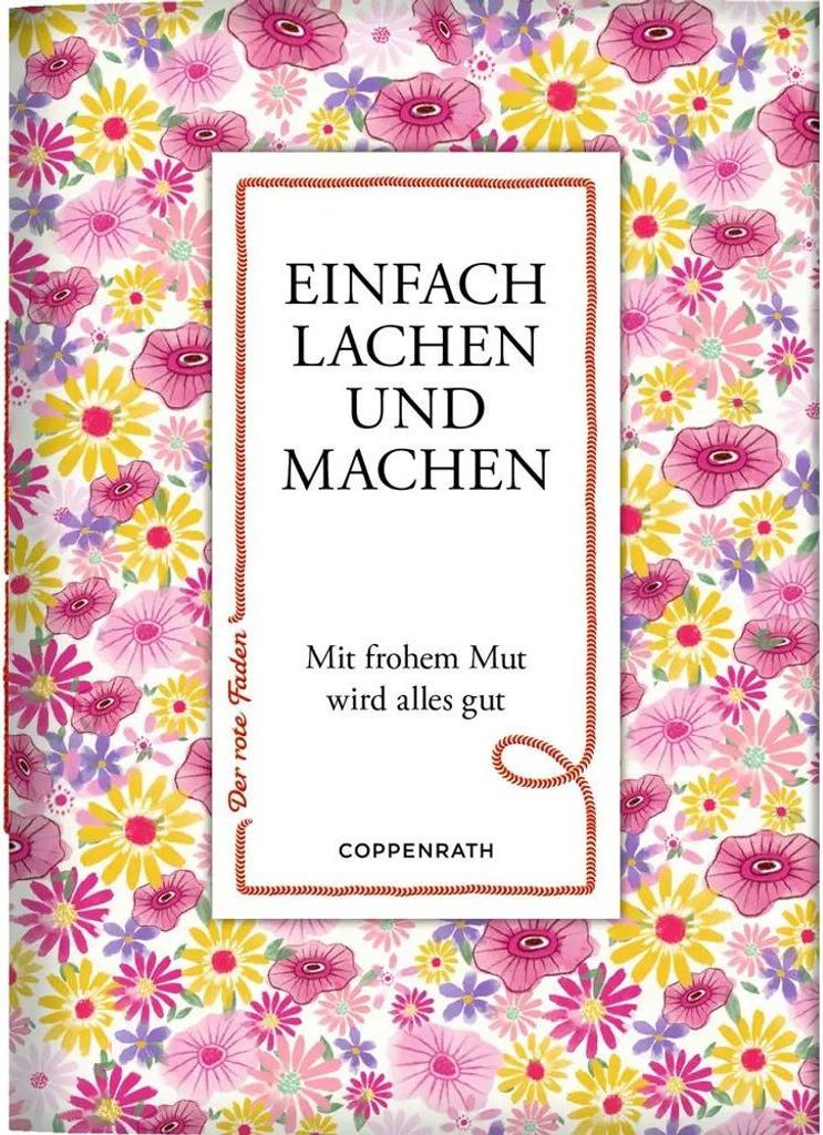 Coppenrath Verlag GmbH & Co.KG Einfach lachen und machen - Mit frohem Mut wird alles gut Sonstige
