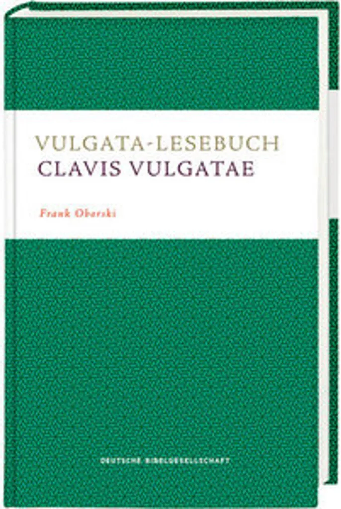 Vulgata-Lesebuch Clavis Vulgatae : Comprendre le Latin sans Peine