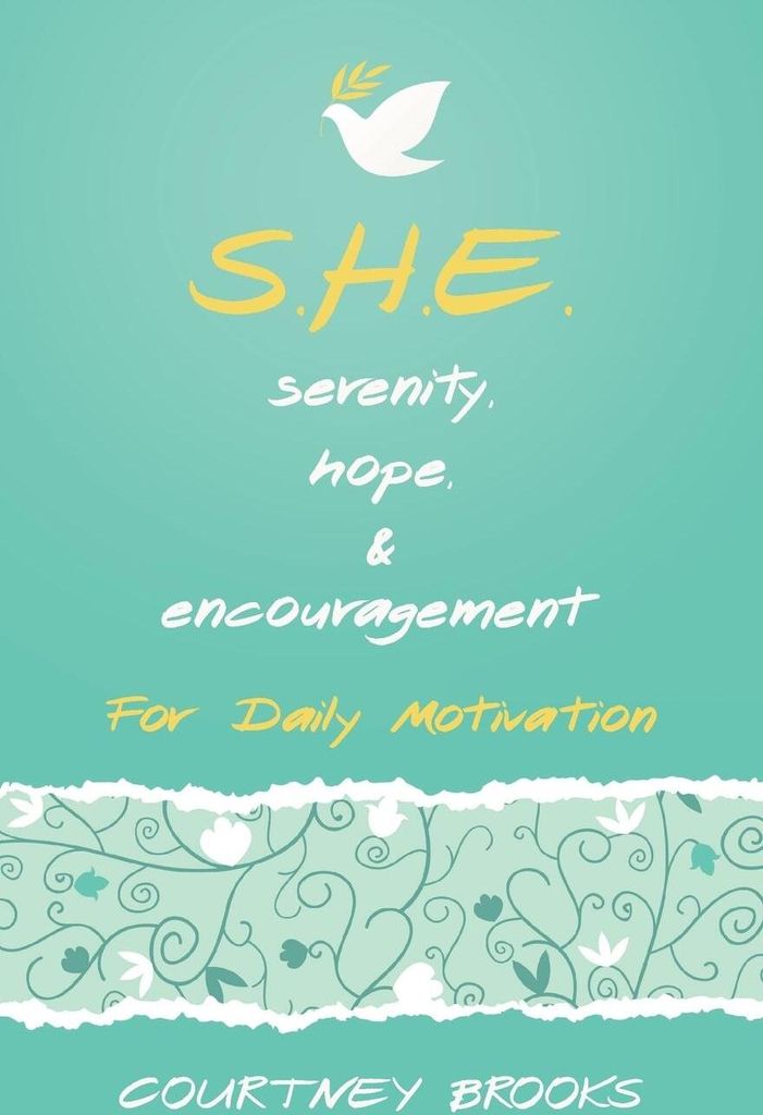 S.H.E. Serenity, Hope, & Encouragement
