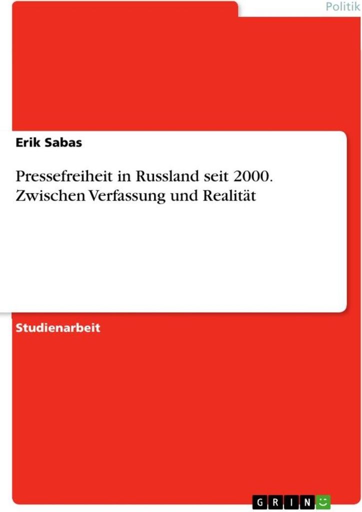 Pressefreiheit in Russland seit 2000. Zwischen Verfassung und Realität