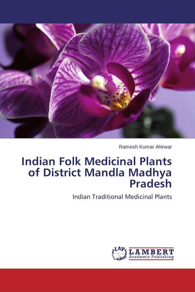Indian Folk Medicinal Plants of District Mandla Madhya Pradesh