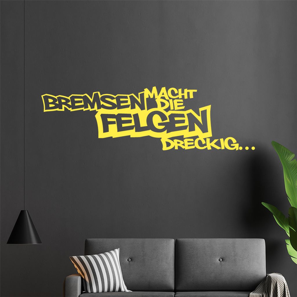 Bremsen macht die Felgen dreckig Wandtattoo in 6 Größen - Wandaufkleber Wall Sticker - Dekoration, Küche, Wohnzimmer, Schlafzimmer, Badezimmer