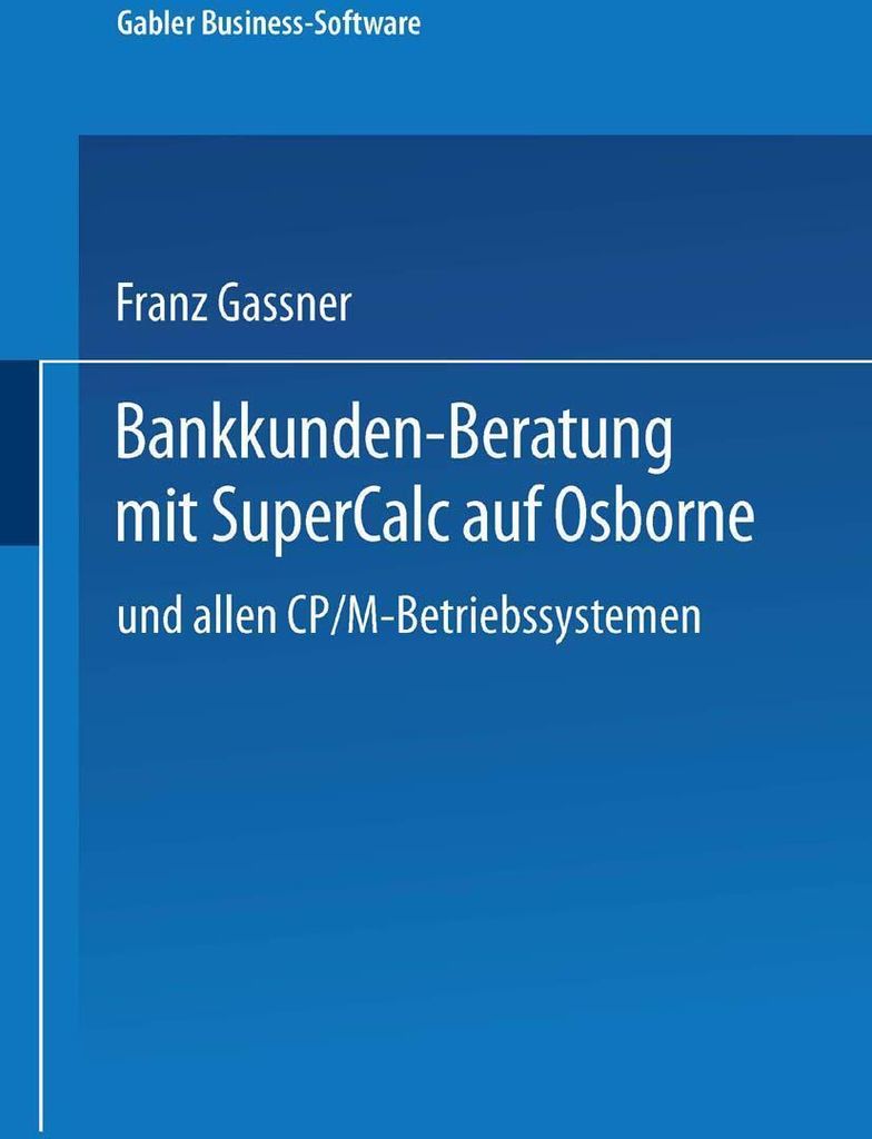 Bankkunden-Beratung mit SuperCalc auf Osborne - und allen CP/M-Betriebssystemen -