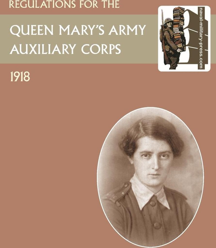 Regulations For The Queen Mary's Army Auxiliary Corps , 1918