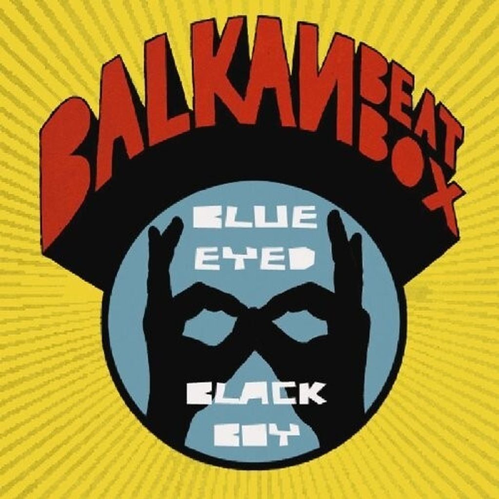 Balkan Beat Box-Blue Eyed Black Boy