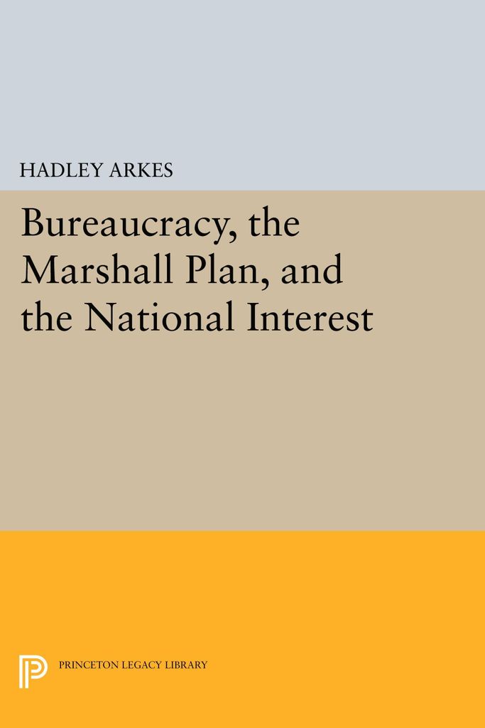 Bureaucracy, the Marshall Plan, and the National Interest