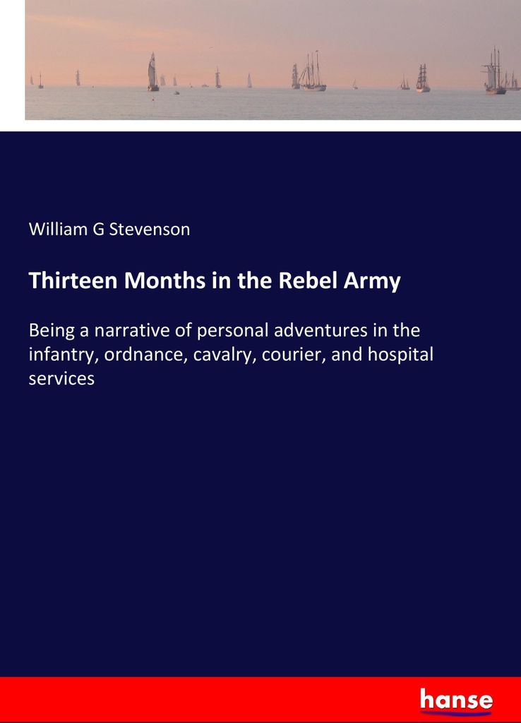 Thirteen Months in the Rebel Army