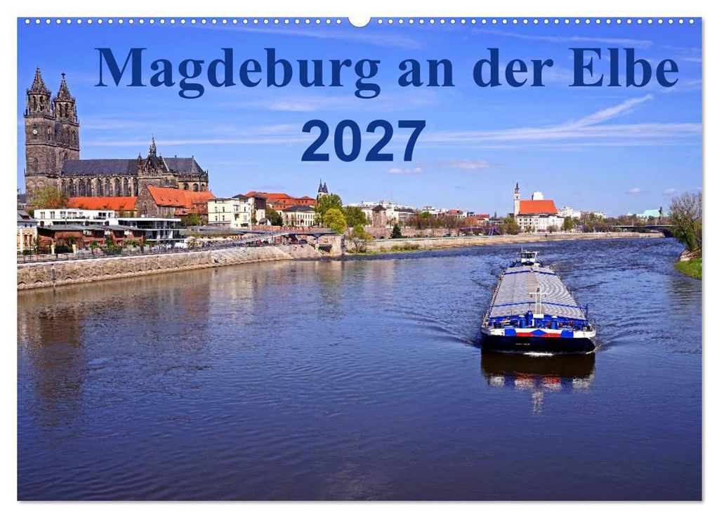 Magdeburg an der Elbe 2027 (Wandkalender 2027 DIN A2 quer), CALVENDO Monatskalender