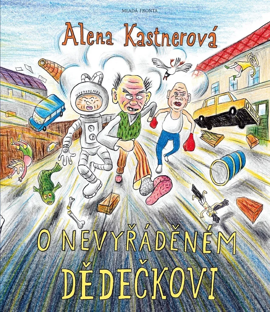 O nevyřáděném dědečkovi : Humour et Tendresse par Alena Kastnerová