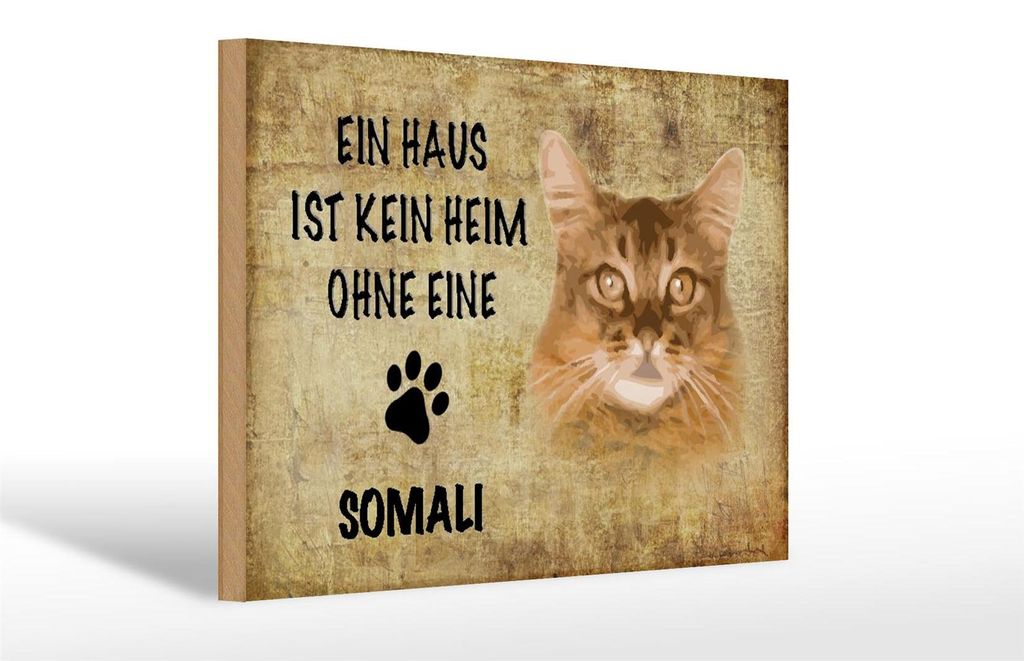 Holzschild Spruch 30x20cm Somali Katze ohne kein Heim