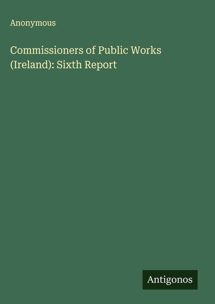Kommissare für öffentliche Arbeiten (Irland): Sechster Bericht