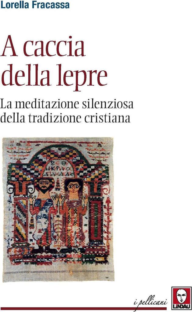 Fracassa, L: Caccia della lepre. La meditazione silenziosa d