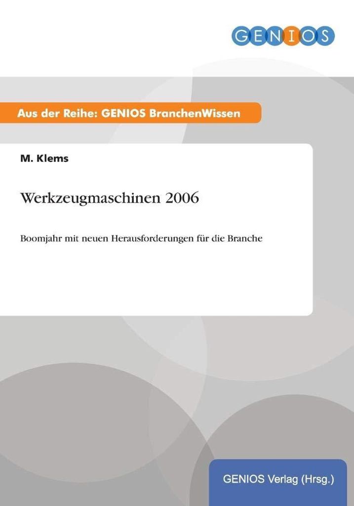 Werkzeugmaschinen 2006: Boomjahr mit neuen Herausforderungen für die Branche