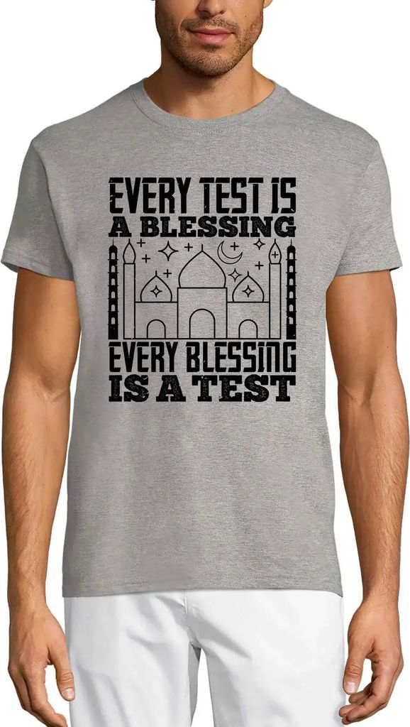 Herren Grafik T-Shirt Jede Prüfung ist ein Segen jeder Segen ist eine Prüfung - Moschee – Every Test Is A Blessing Every Blessing Is A Test - M...