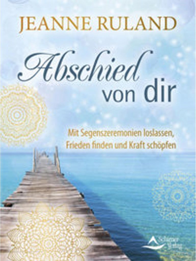 Jeanne Ruland: Rituale und Segenszeremonien zur Verarbeitung von Trennung und Tod – Akzeptanz und Loslassen