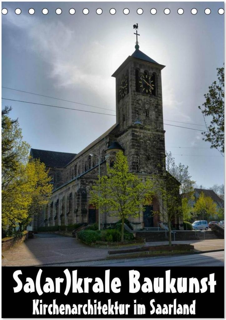 Sa(ar)krale Baukunst - Kirchenarchitektur im Saarland (Tischkalender 2026 DIN A5 hoch), CALVENDO Monatskalender