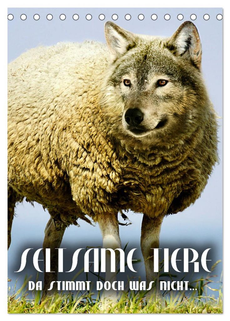 Seltsame Tiere - da stimmt doch was nicht... (Tischkalender 2027 DIN A5 hoch), CALVENDO Monatskalender