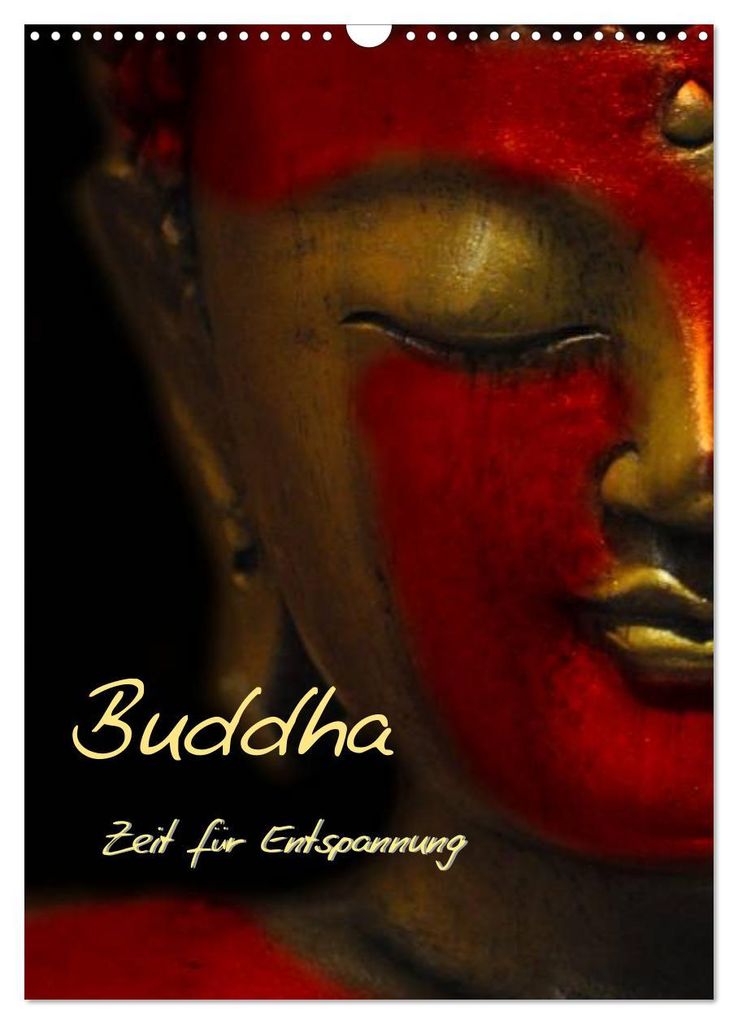 Buddha - Zeit für Entspannung (Wandkalender 2027 DIN A3 hoch), CALVENDO Monatskalender