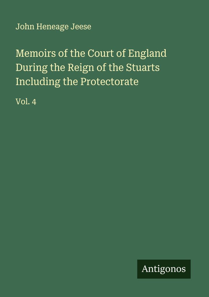 Erinnerungen an den englischen Hof während der Herrschaft der Stuarts einschließlich des Protektorats