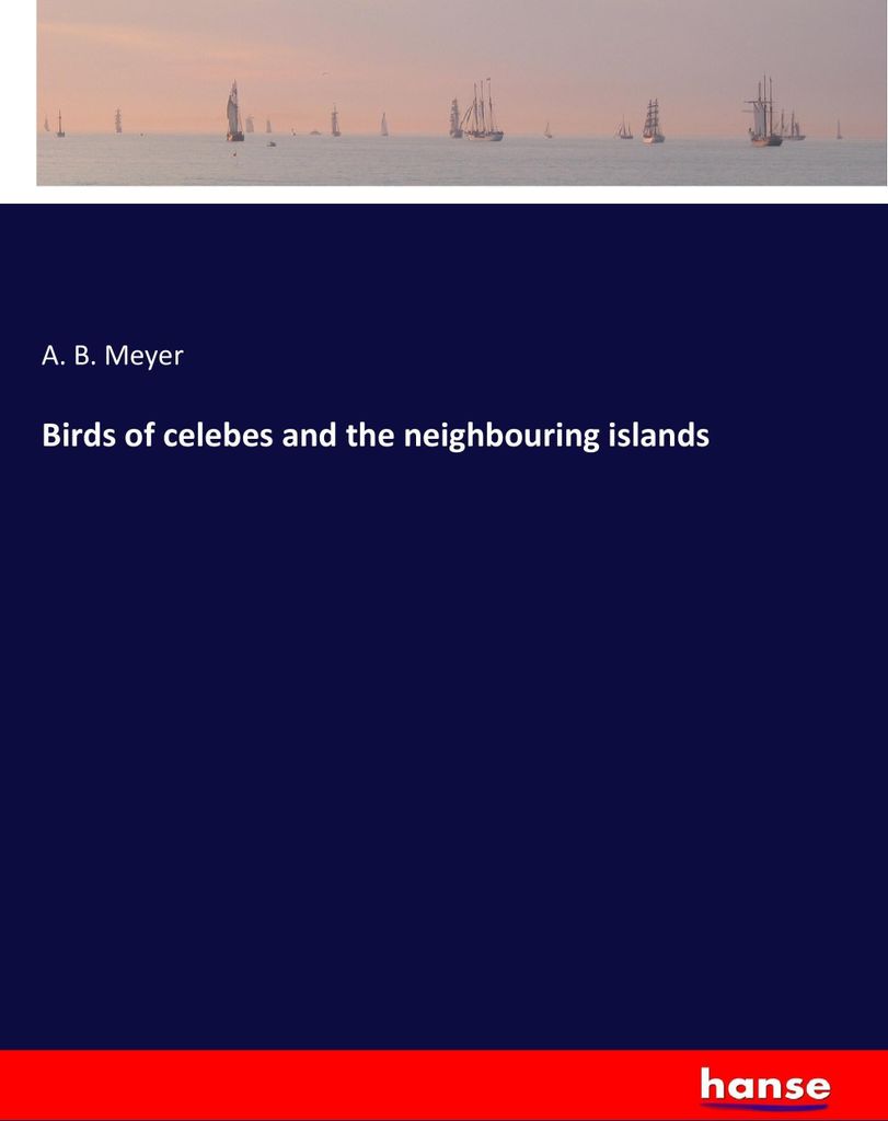 Birds of celebes and the neighbouring islands