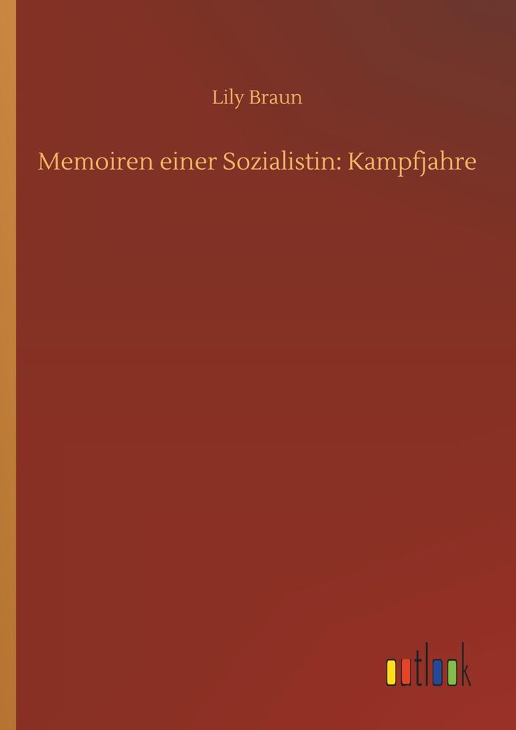 Memoiren einer Sozialistin: Kampfjahre