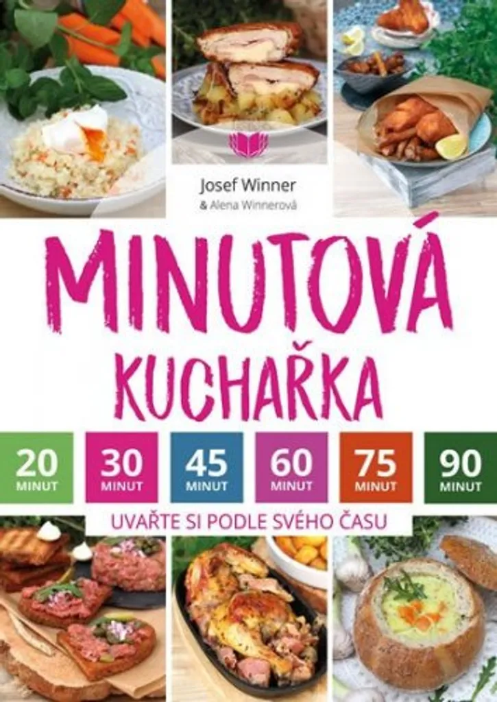 Minutová kuchařka : Livre de cuisine Alena Winnerová pour menus rapides