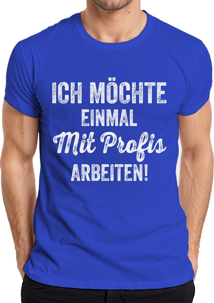 Einmal mit Profis arbeiten Bürohumor Team Kollege Arbeit Geschenk Herren T-Shirt, Blau, XL