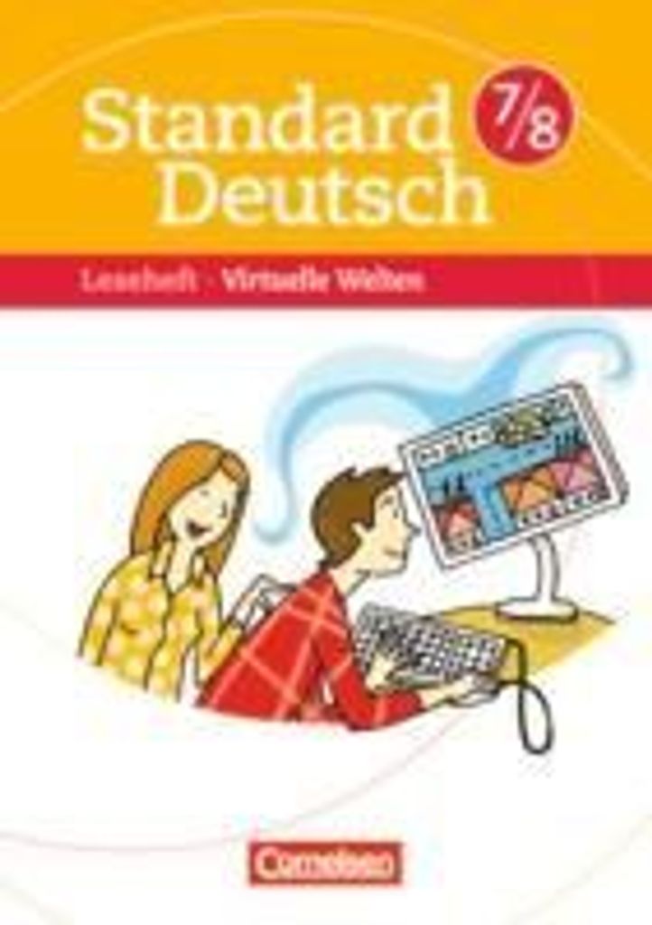 Standard Deutsch 7./8. Schuljahr Virtuelle Welten