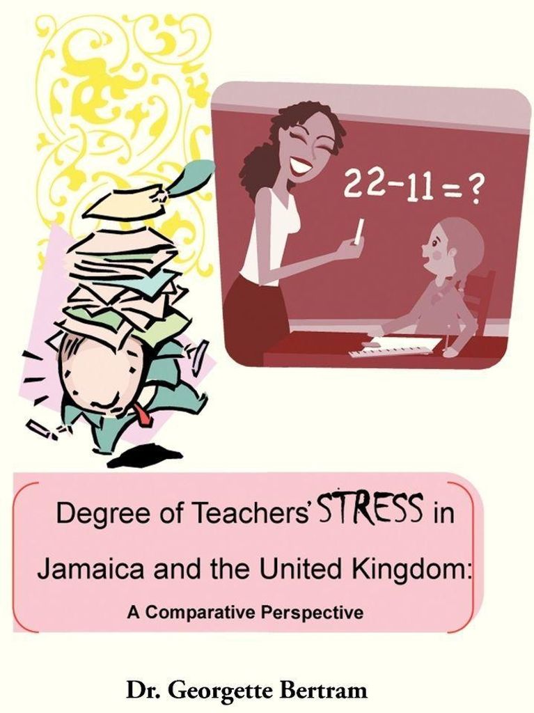 Degree of Teachers' Stress in Jamaica and the United Kingdom
