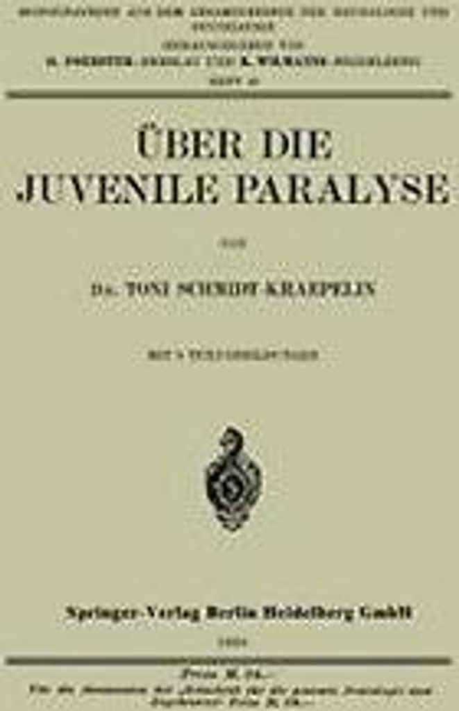 Uber Die Juvenile Paralyse. Schmidt-Kraepelin, Toni New.=
