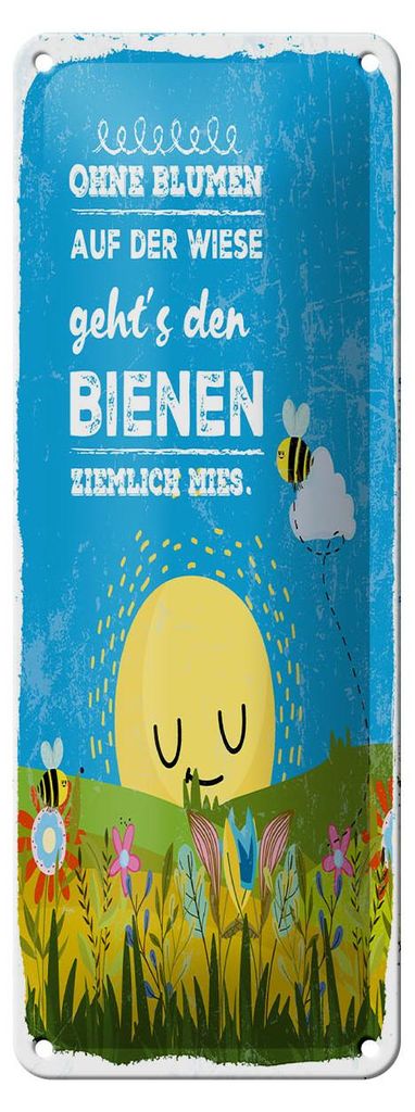 Blechschild Spruch 27x10 cm Ohne Blumen auf Wiese geht’s Bienen ziemlich Mies