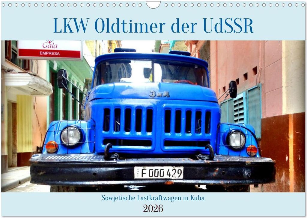 LKW Oldtimer der UdSSR - Sowjetische Lastkraftwagen in Kuba (Wandkalender 2026 DIN A3 quer), CALVENDO Monatskalender