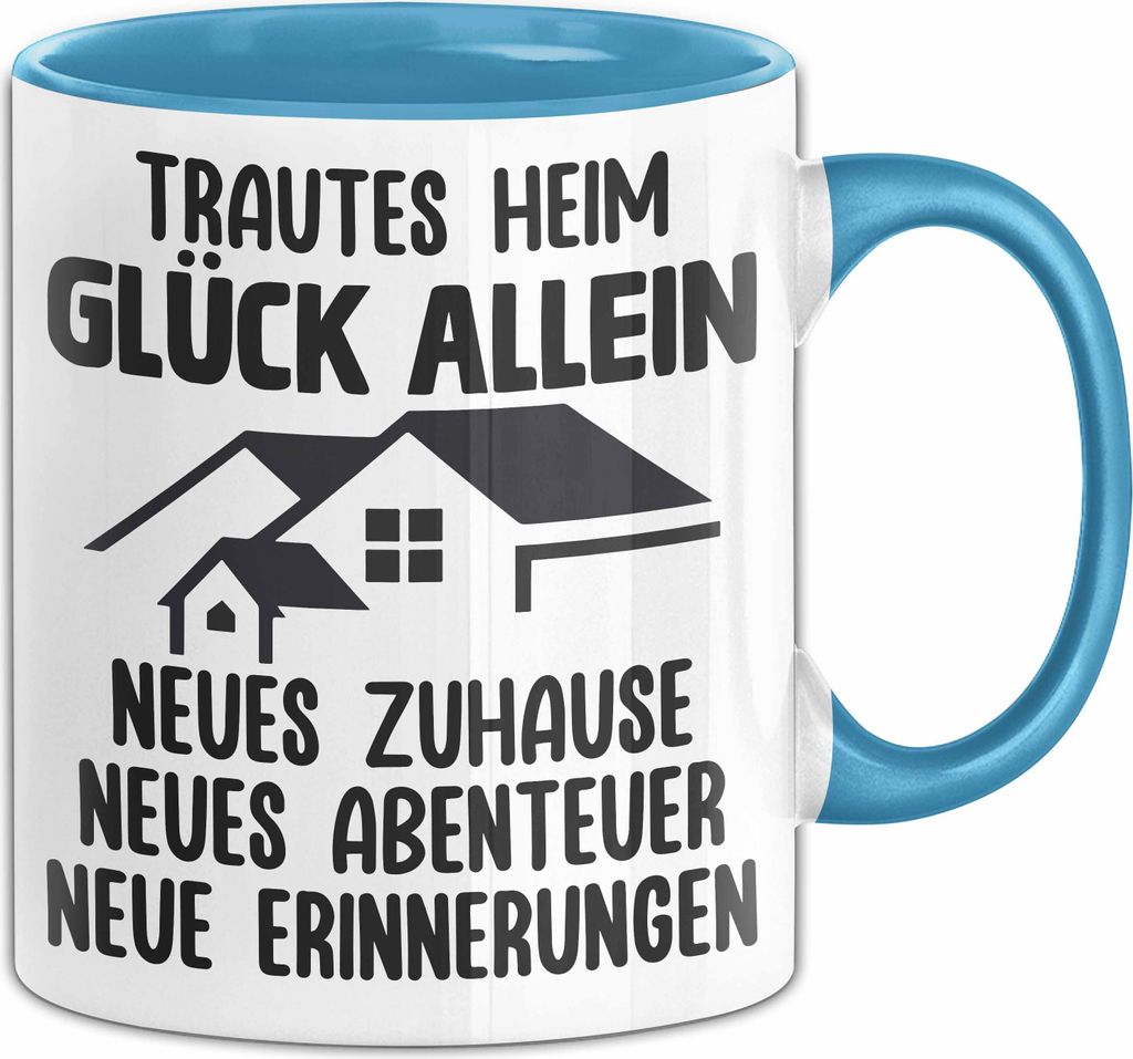 Einzugsgeschenke Wohnung Für Frauen Männer Tasse Neues Zuhause Neue Wohnung Trautes Heim Glück Allein Kaffee-Becher (Blau)
