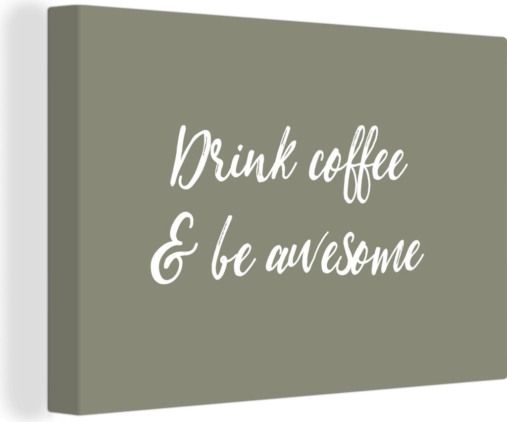OneMillionCanvasses - Leinwandbilder - 140x90 cm, Zitate - Kaffee trinken & toll sein - Kaffee - Sprichwörter, Wandbilder Kunstdruck Wanddekorat...
