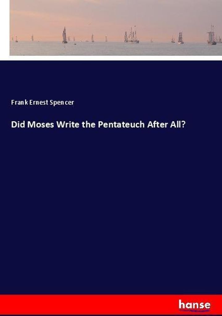 Did Moses Write the Pentateuch After All?