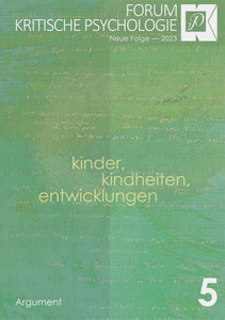 Forum Kritische Psychologie / Kinder, Kindheiten, Entwicklungen
