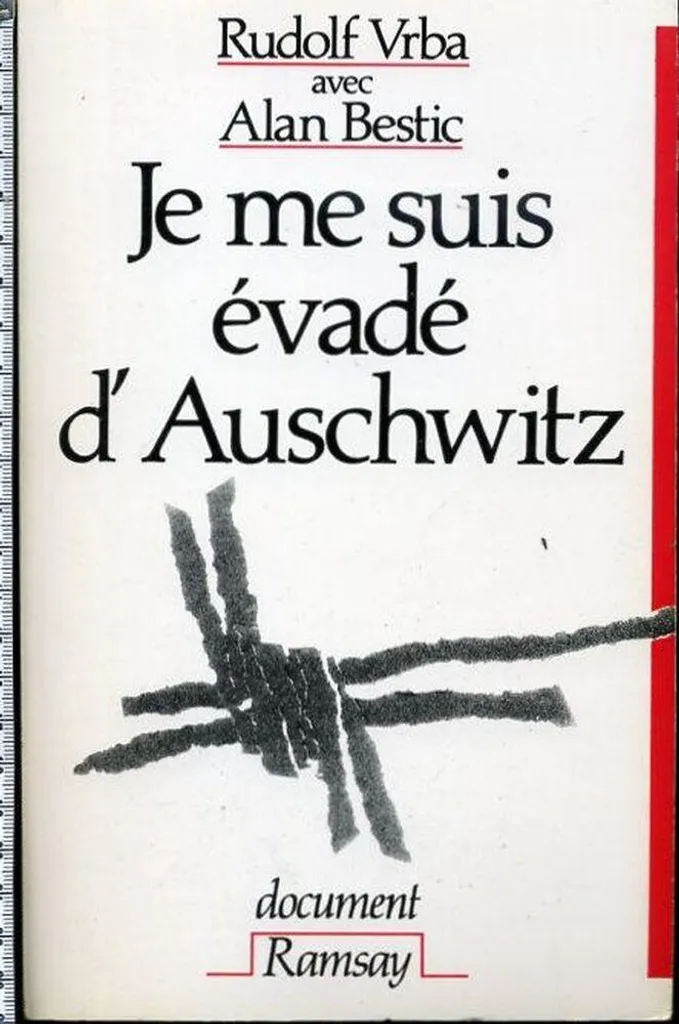 Témoignage de Rudolf Vrba : Je me suis évadé d'Auschwitz Livre Vérité